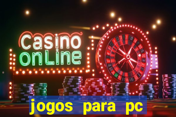 jogos para pc gratis windows 7