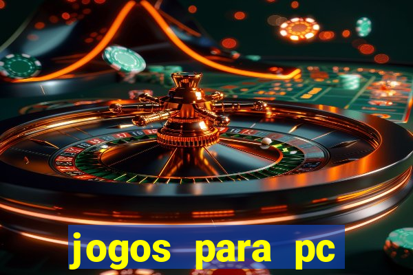 jogos para pc gratis windows 7