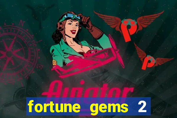 fortune gems 2 demo grátis