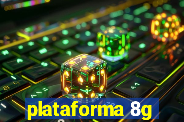 plataforma 8g