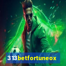 313betfortuneox