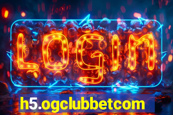 h5.ogclubbetcom