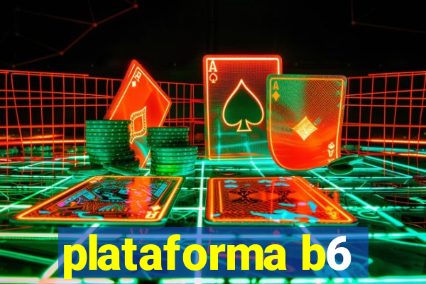 plataforma b6