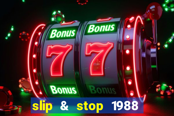 slip & stop 1988 bingo tarte!!!