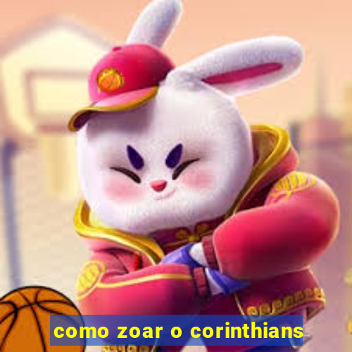 como zoar o corinthians