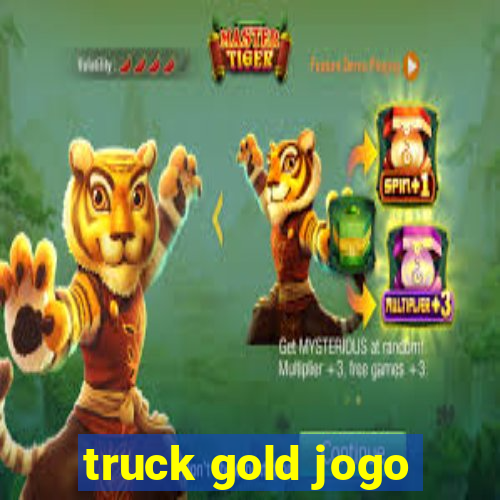 truck gold jogo