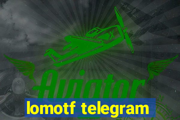 lomotf telegram