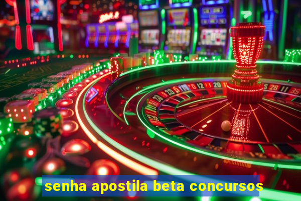 senha apostila beta concursos