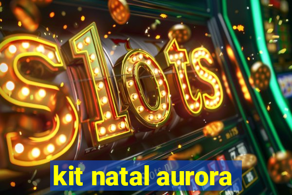 kit natal aurora