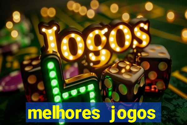 melhores jogos estrela bet