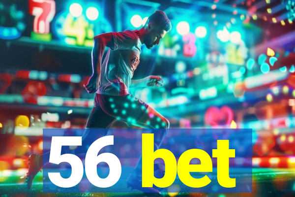 56 bet