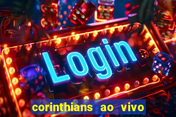 corinthians ao vivo multi canais