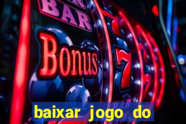 baixar jogo do tigrinho oficial