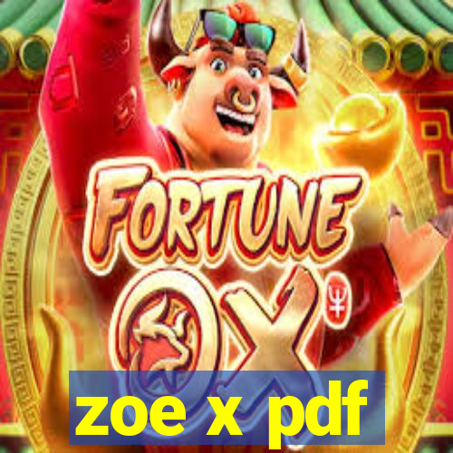 zoe x pdf