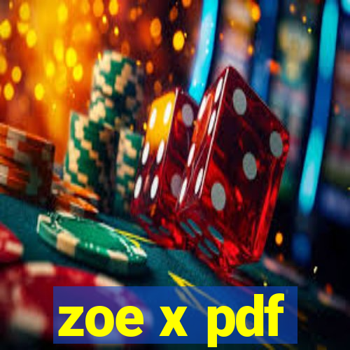 zoe x pdf