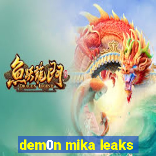 dem0n mika leaks