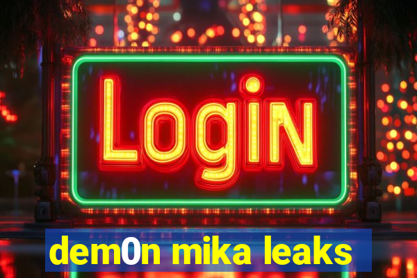 dem0n mika leaks