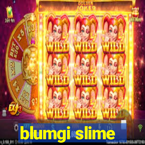 blumgi slime