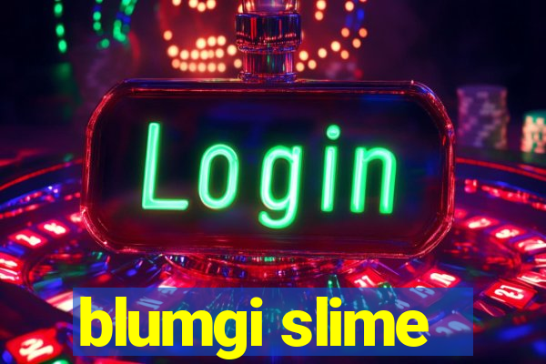 blumgi slime