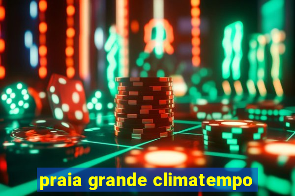 praia grande climatempo