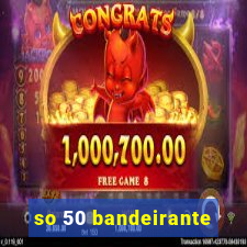 so 50 bandeirante