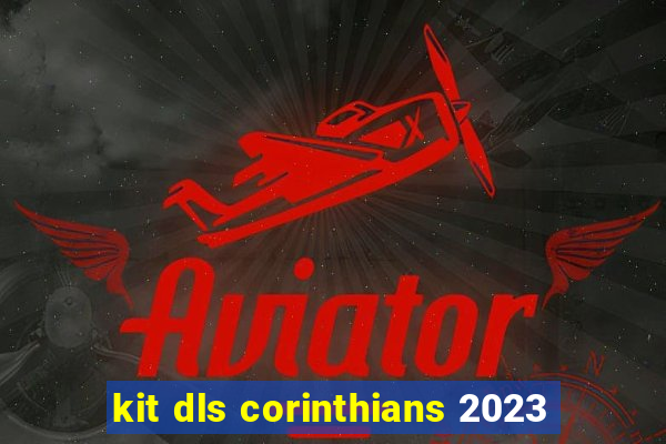 kit dls corinthians 2023