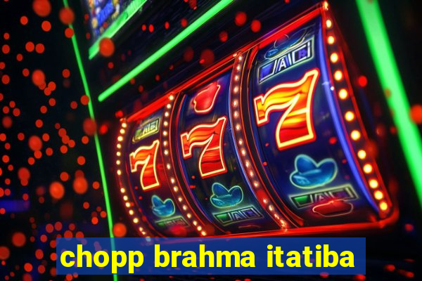 chopp brahma itatiba