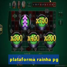 plataforma rainha pg