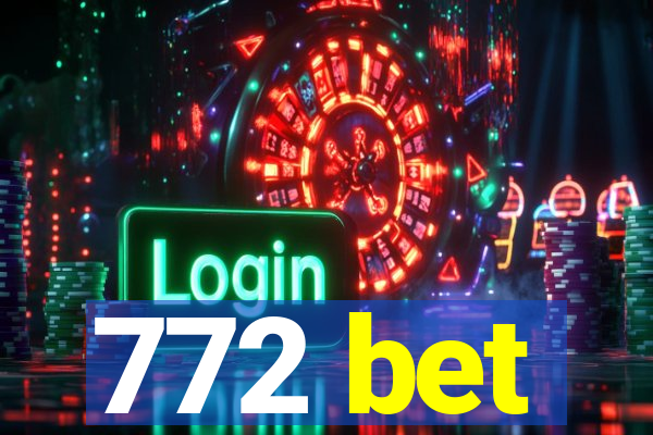 772 bet