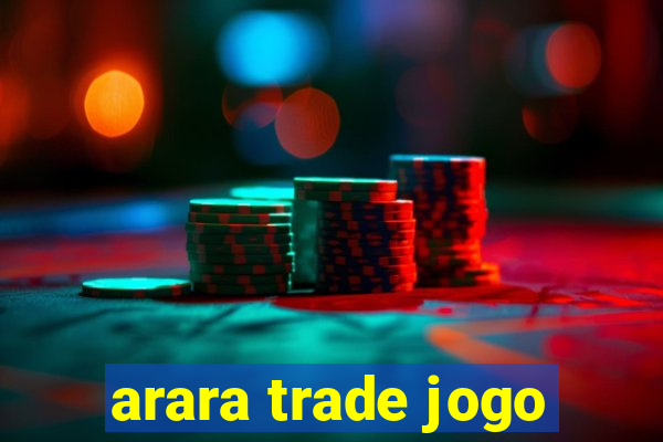 arara trade jogo