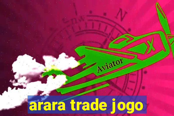 arara trade jogo