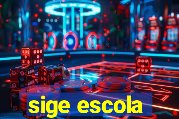 sige escola