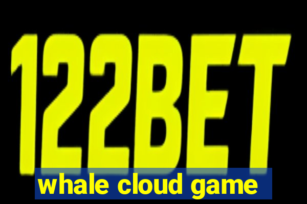 whale cloud game