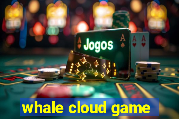 whale cloud game