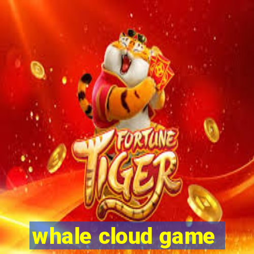 whale cloud game