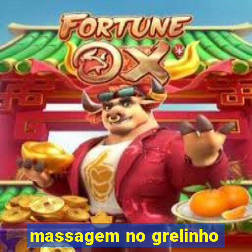 massagem no grelinho