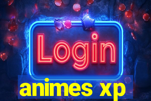 animes xp