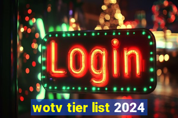 wotv tier list 2024