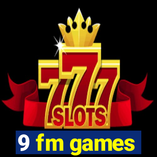 9 fm games