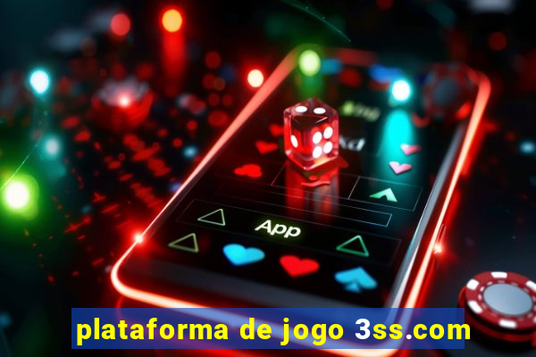 plataforma de jogo 3ss.com