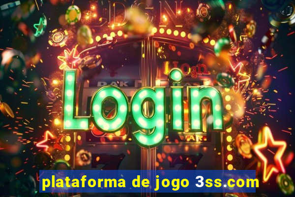 plataforma de jogo 3ss.com