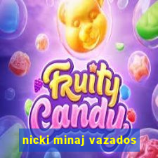 nicki minaj vazados