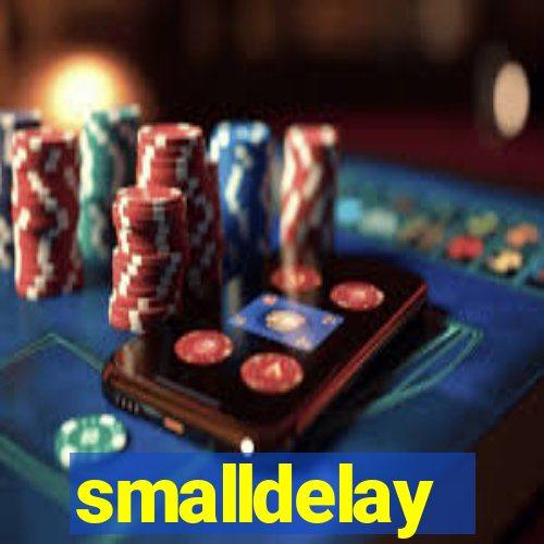 smalldelay