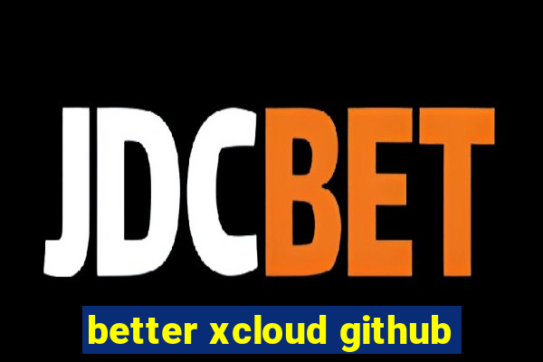 better xcloud github