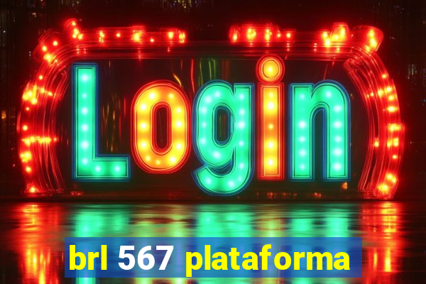 brl 567 plataforma