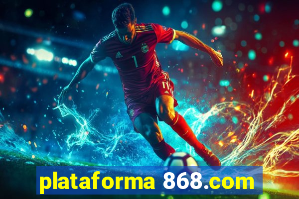 plataforma 868.com