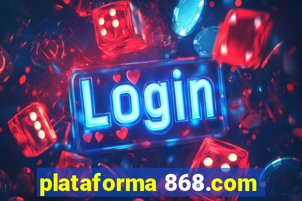 plataforma 868.com