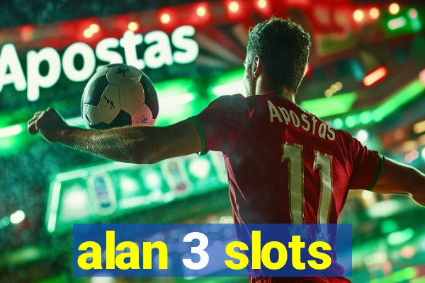 alan 3 slots