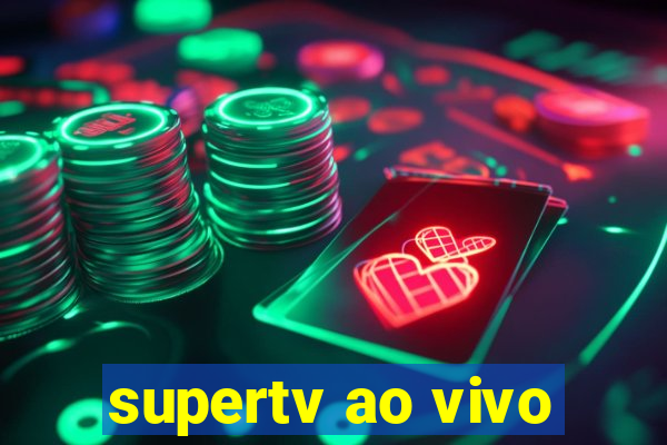 supertv ao vivo