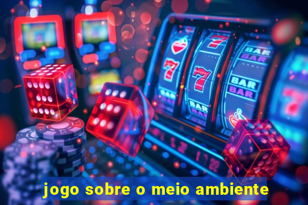 jogo sobre o meio ambiente